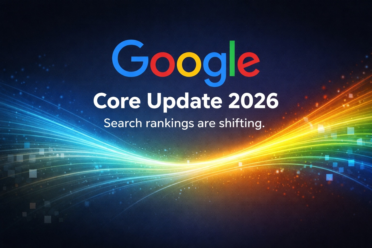 Google May 2026 Core Update Changes & Recovery